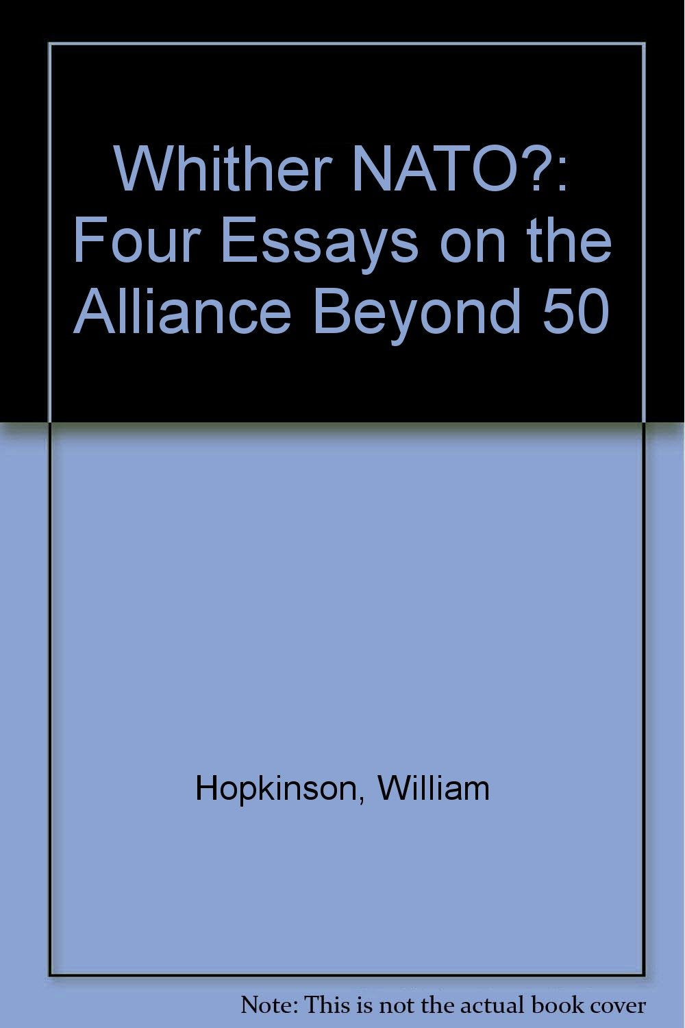 Whither NATO?: Four Essays on the Alliance Beyond 50 Social Sciences