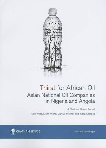 Thirst for African Oil: Asian National Oil Companies in Nigeria and Angola Business, Finance & Career