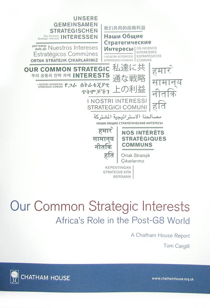 Our Common Strategic Interests: Africa's Role in the Post-G8 World: A Chatham House Report Politics & History
