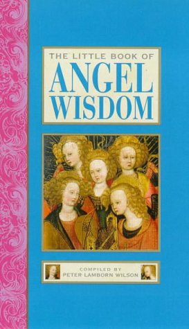 The Little Book of Angel Wisdom (The "Little Books" Series) Religion & Esotericism