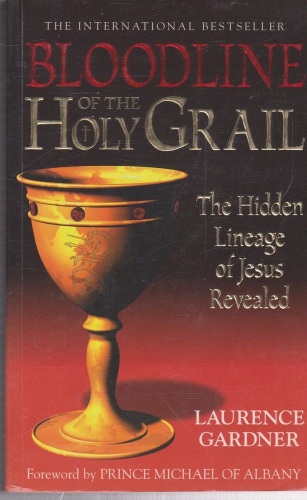Bloodline of the Holy Grail: The Hidden Lineage of Jesus Revealed Books