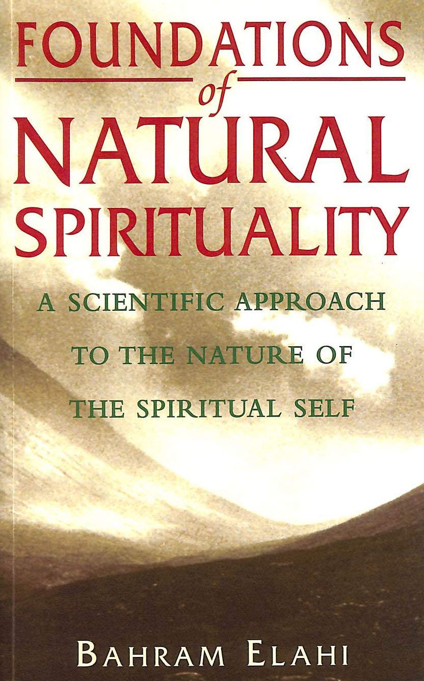 Foundations of Natural Spirituality: A Scientific Approach to the Nature of the Spiritual Self Philosophy