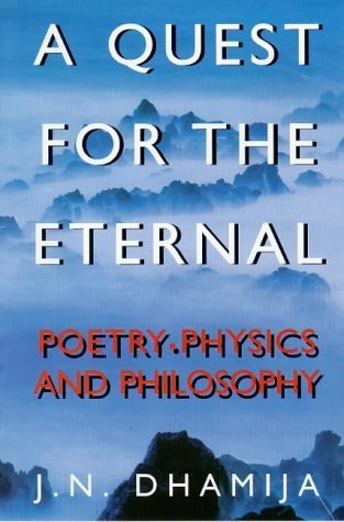 A Quest for the Eternal: Poetry, Physics and Philosophy Philosophy