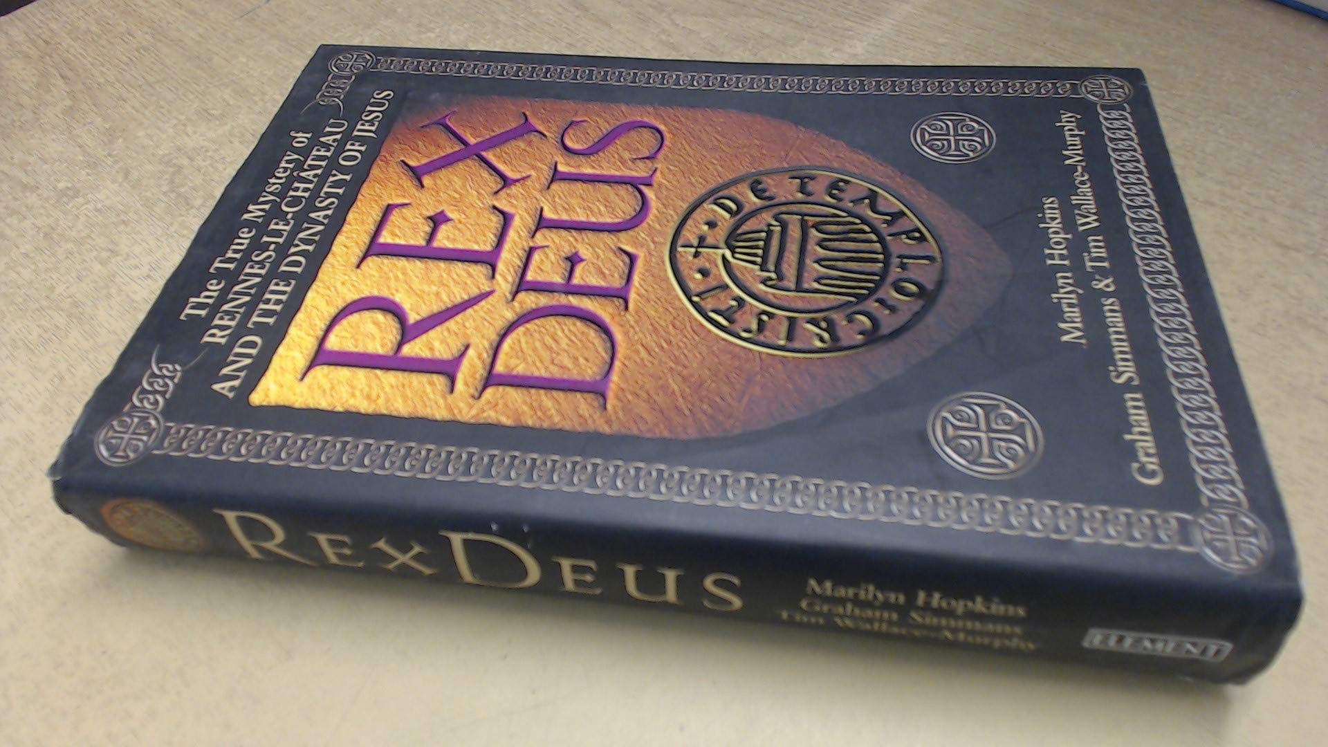 Rex Deus: The True Mystery of Rennes Le Chateau and the Dynasty of Jesus Books