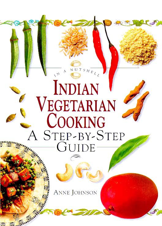 Indian Vegetarian Cooking: A Step-By-Step Guide (In a Nutshell, Vegetarian Cooking Series) Leisure, Home & Garden