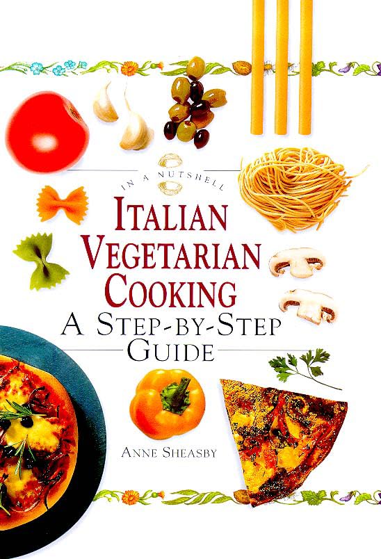 Italian Vegetarian Cooking: A Step-By-Step Guide (In a Nutshell, Vegetarian Cooking Series) Leisure, Home & Garden
