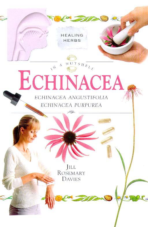 Echinacea: Echinacea Angustifolia Echinacea Purpurea (In a Nutshell, Healing Herbs Series) Health, Nutrition & Fitness