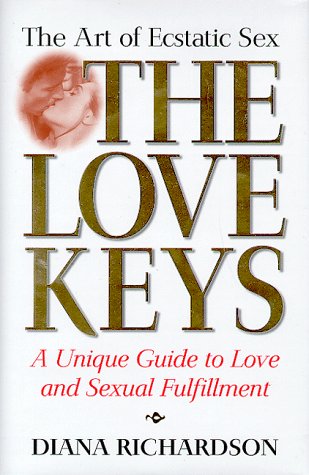 The Love Keys: The Art of Ecstatic Sex Medicine