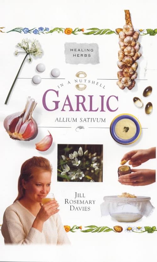 Garlic: Allium Sativum (In a Nutshell) Health, Nutrition & Fitness