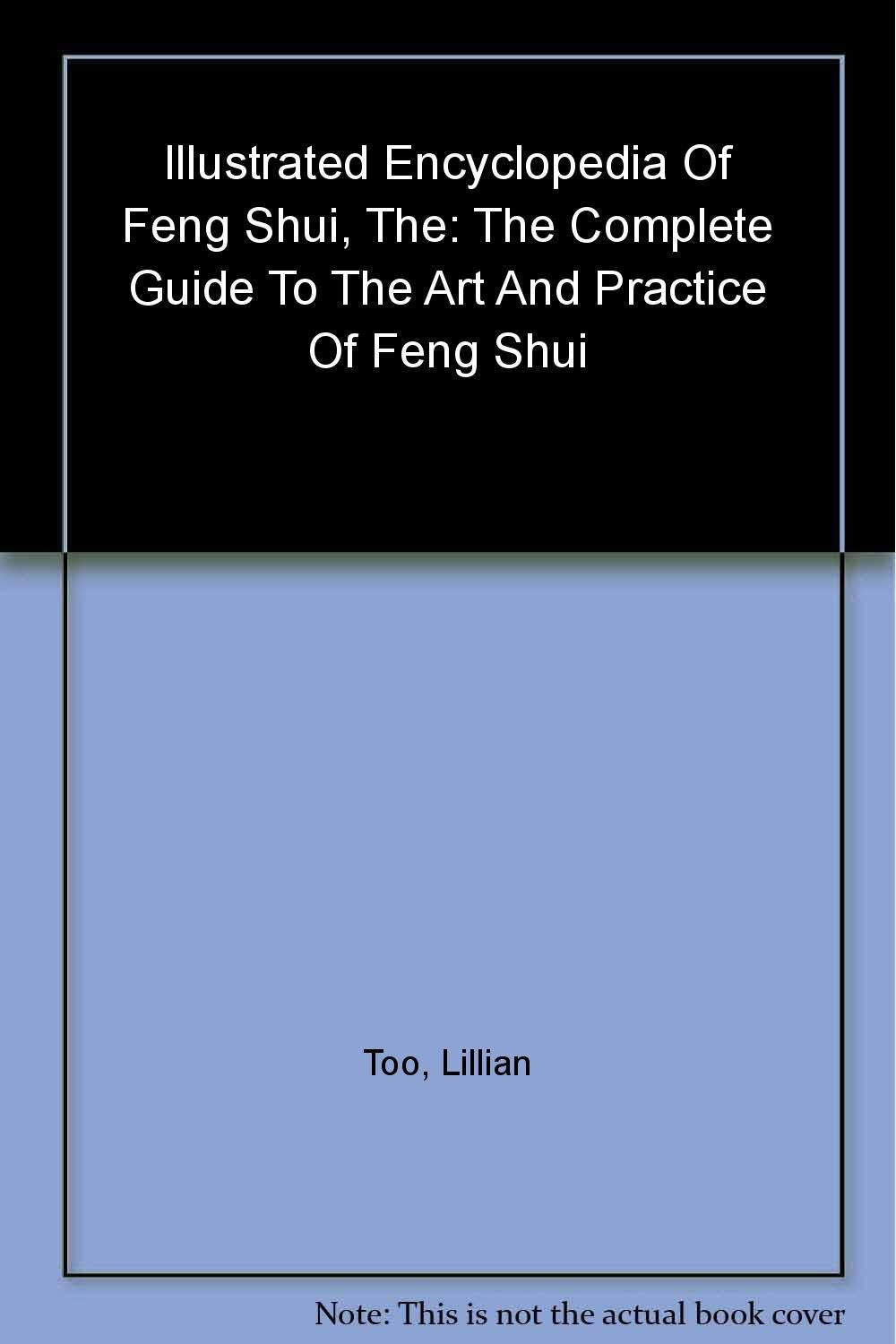 Feng Shui: The Complete Guide to the Art and Practice of Feng Shui (Illustrated Encyclopedia) Philosophy