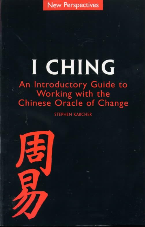I Ching: An Introductory Guide to Working With the Chinese Oracle of Change (New Perspectives Series) Religion & Esotericism