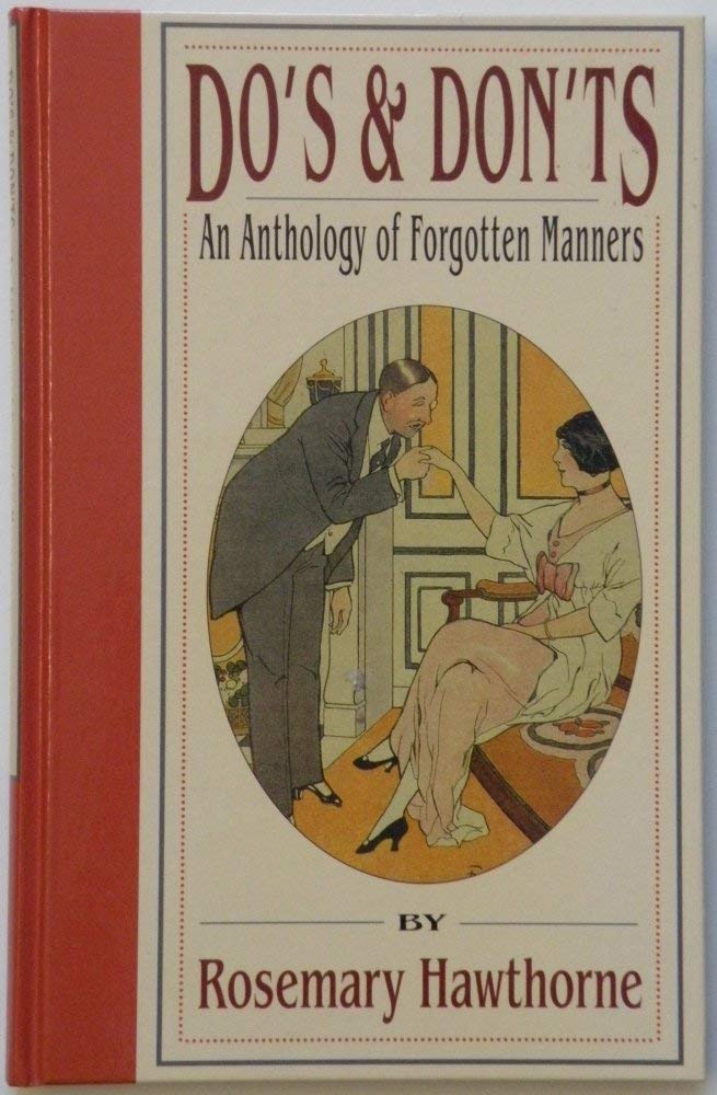 Do's and Don'ts: An Anthology of Forgotten Manners Leisure, Home & Garden