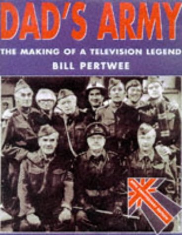 Dad's Army: The Making of a Television Legend Film, Art & Culture