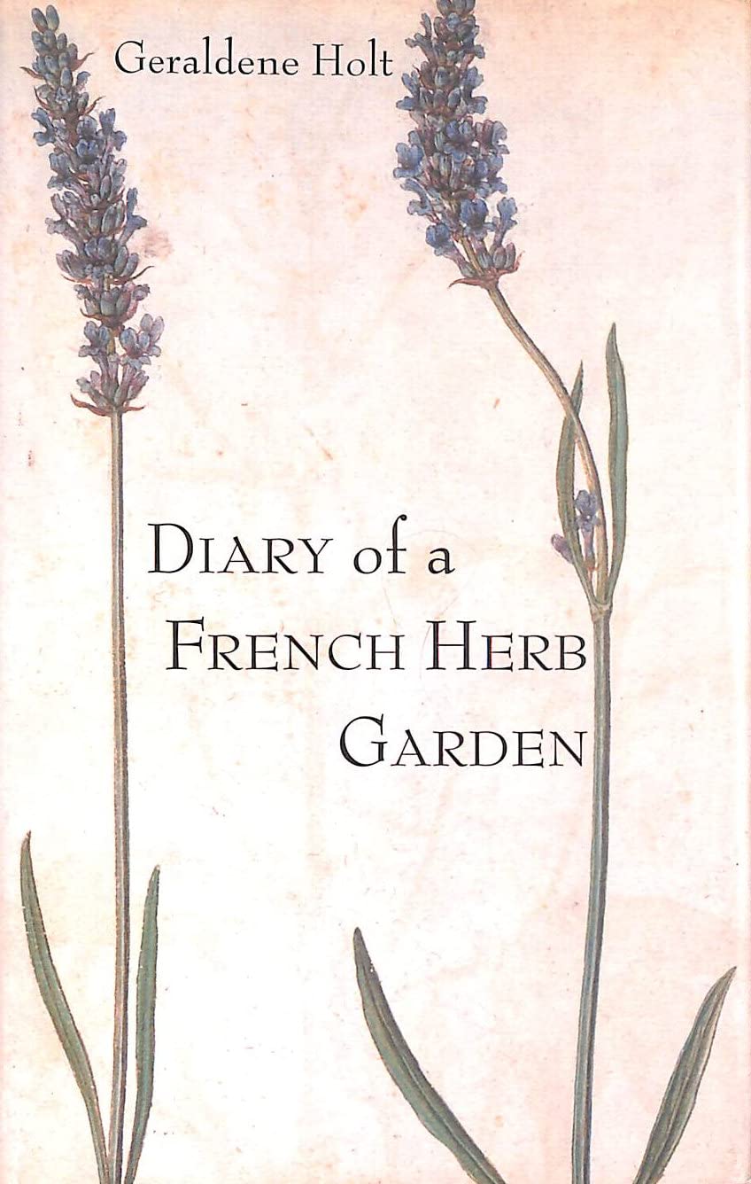 Diary of a French Herb Garden Garden & Plants