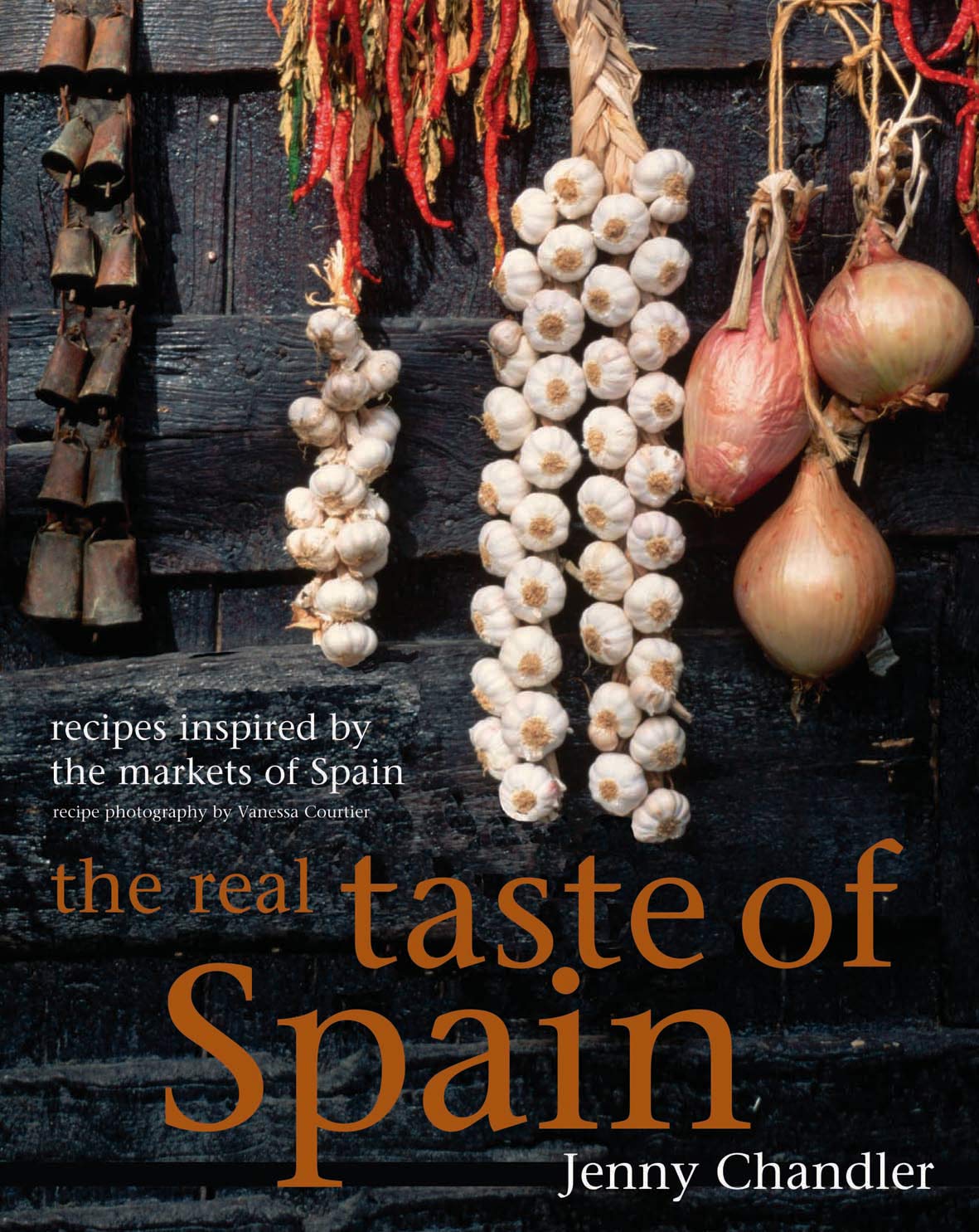 The Real Taste of Spain: Recipes Inspired by the Markets of Spain Leisure, Home & Garden