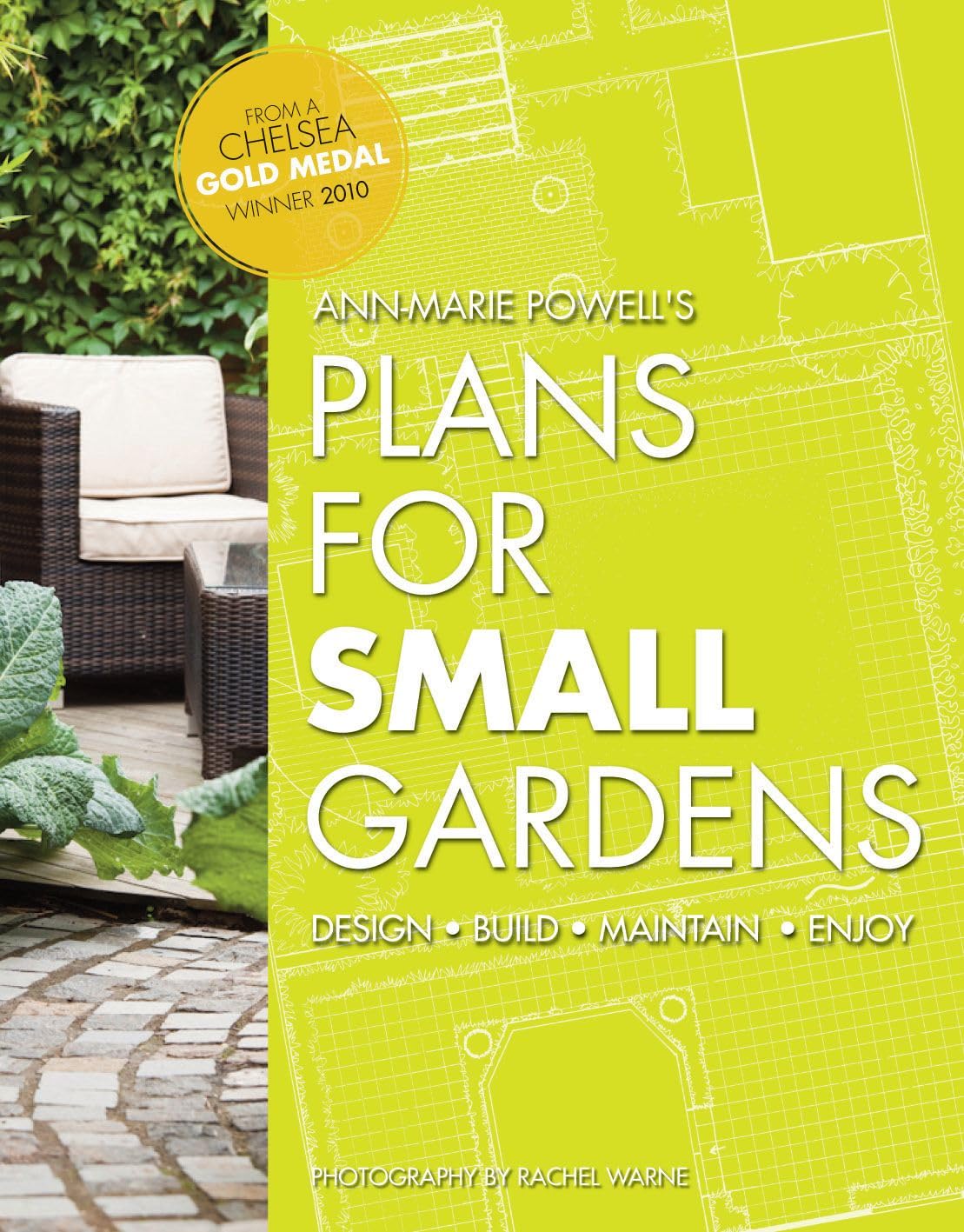 Plans for Small Gardens: Design, Build, Maintain, Enjoy Garden & Plants