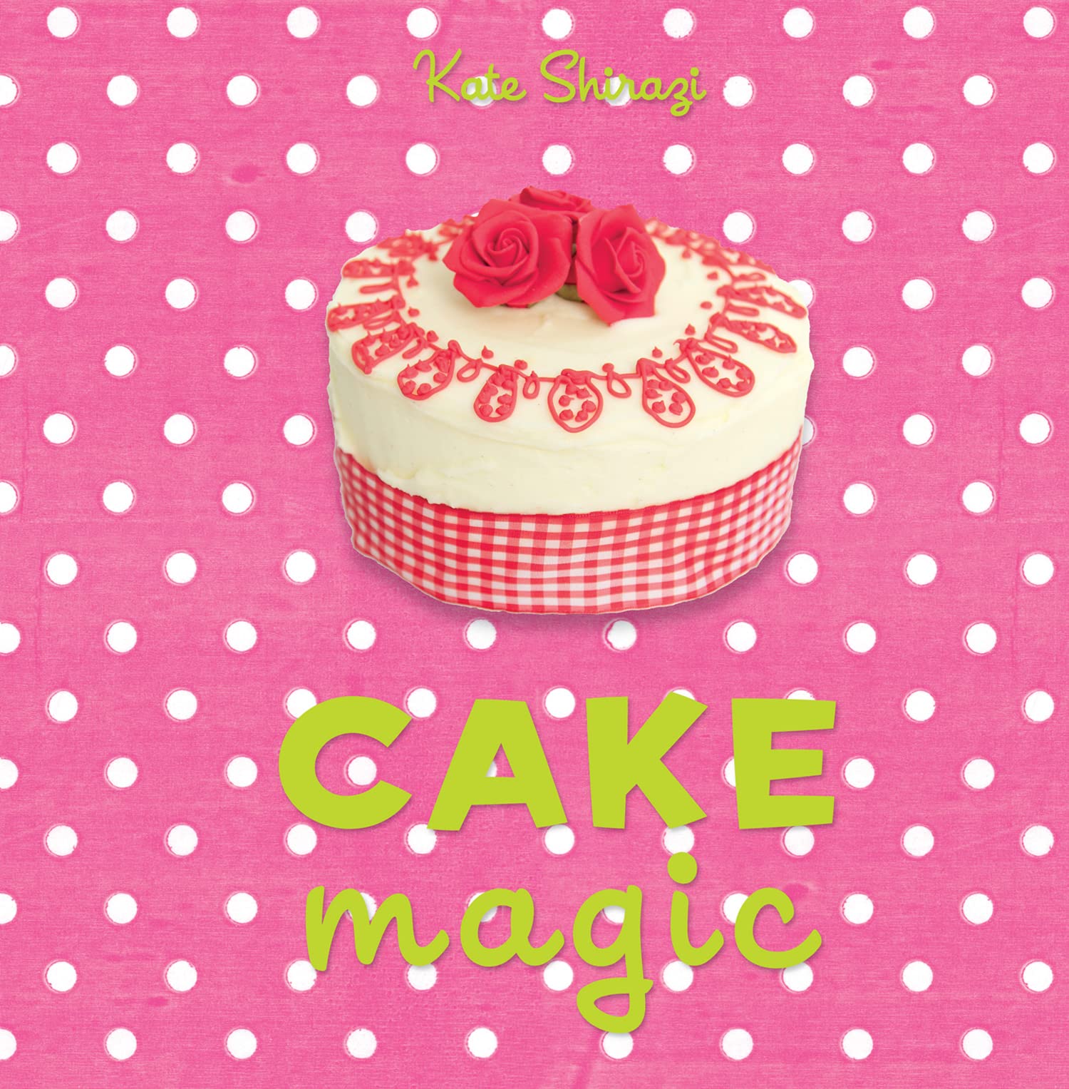 Cake Magic: The essential companion for all cake lovers Leisure, Home & Garden