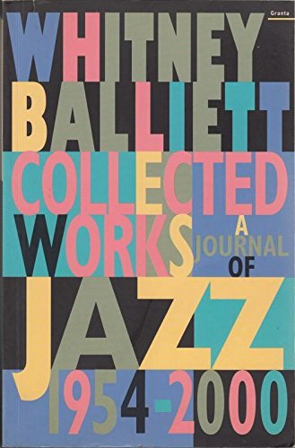 Collected Works: a Journal of Jazz 1954-2000: Collected Works 1954-2000 book