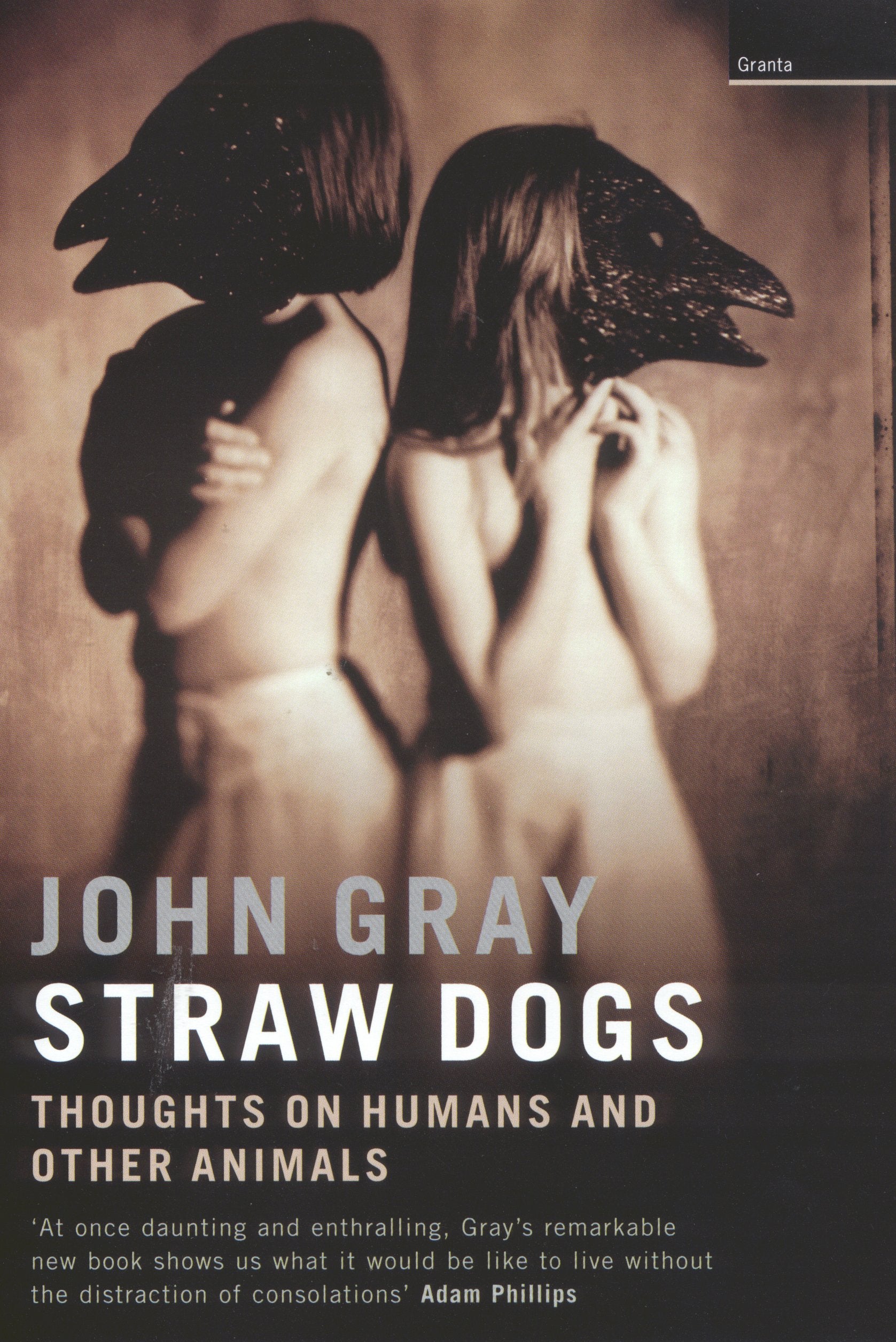 Straw Dogs: Thoughts on Humans and Other Animals Philosophy