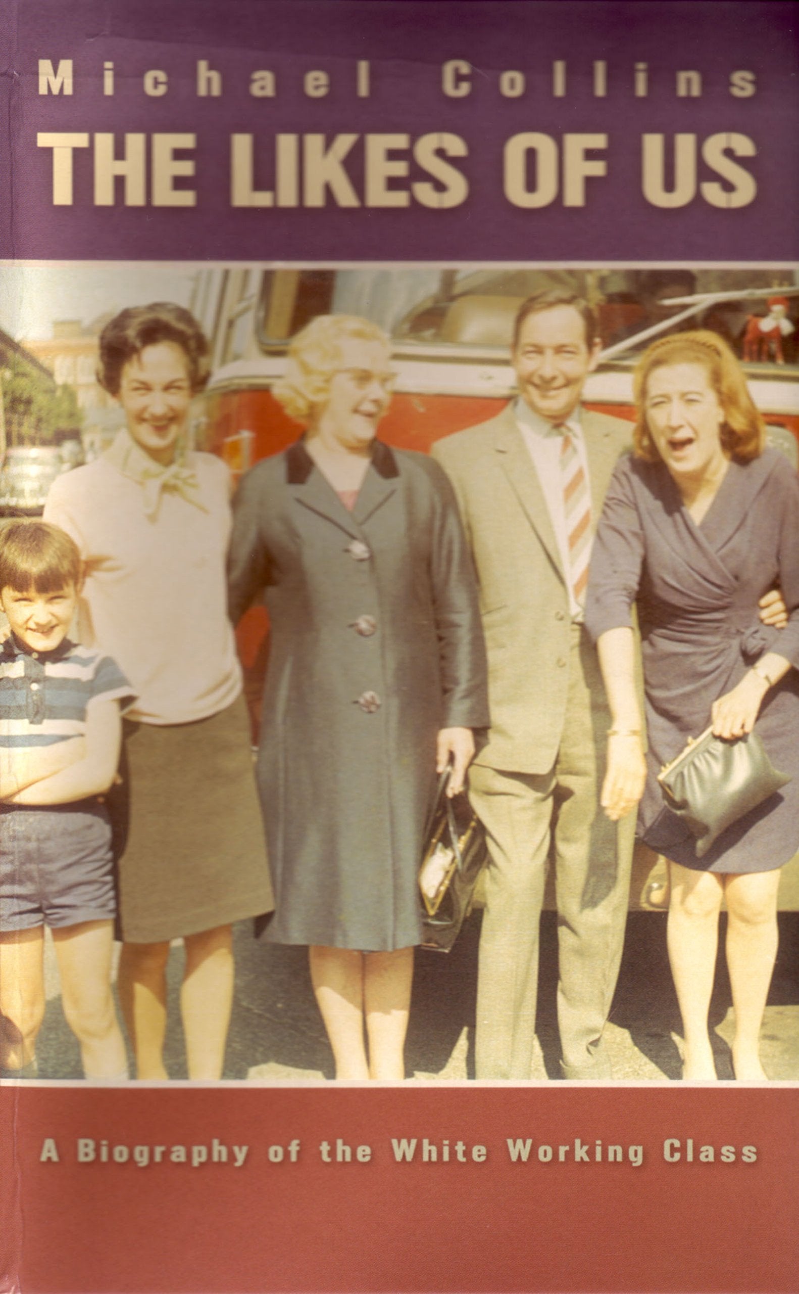 The Likes Of Us: A Biography Of The White Working Class Social Sciences