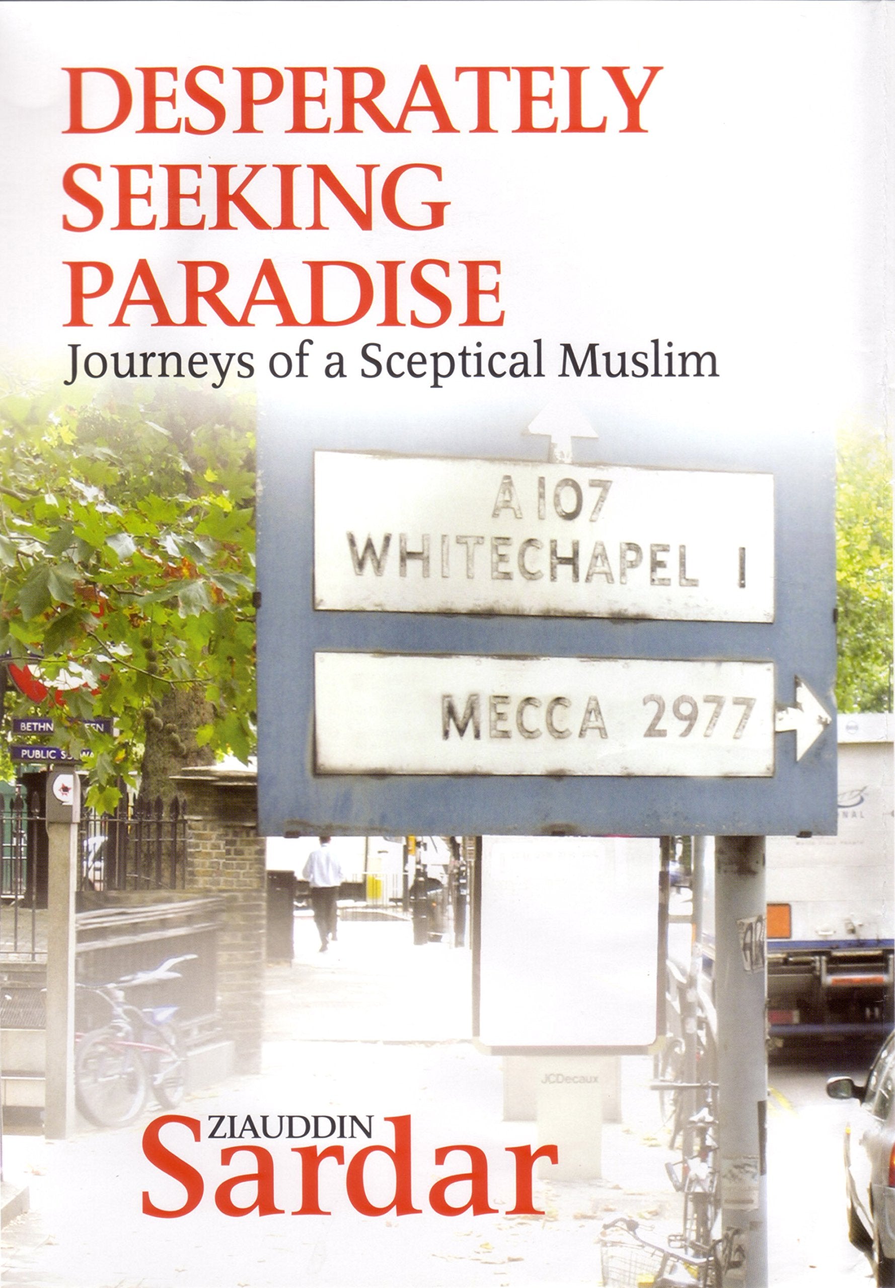 Desperately Seeking Paradise: Memoir of a Skeptical Muslim Memories