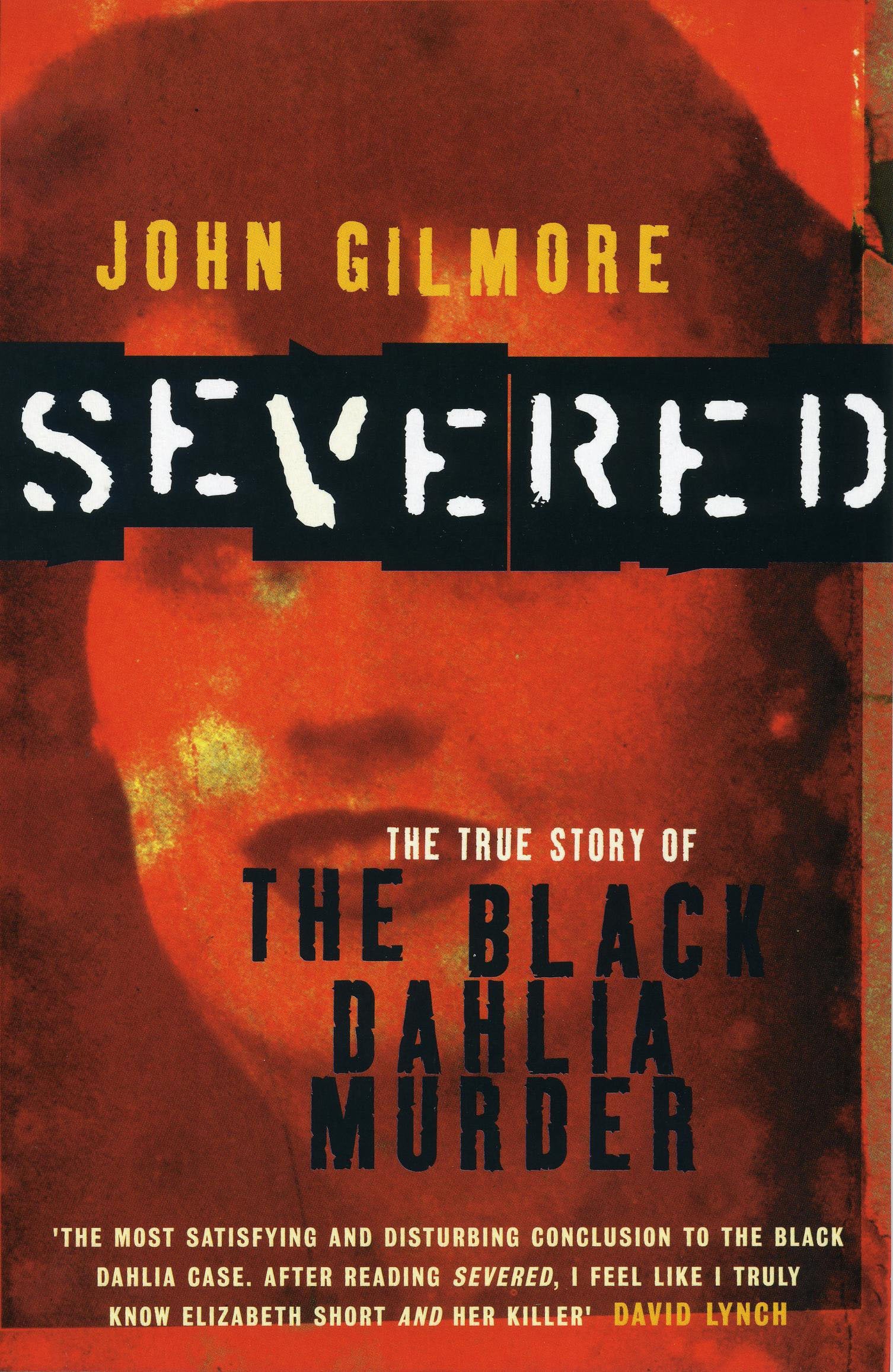 Severed: The True Story of the Black Dahlia Murder Politics & Society