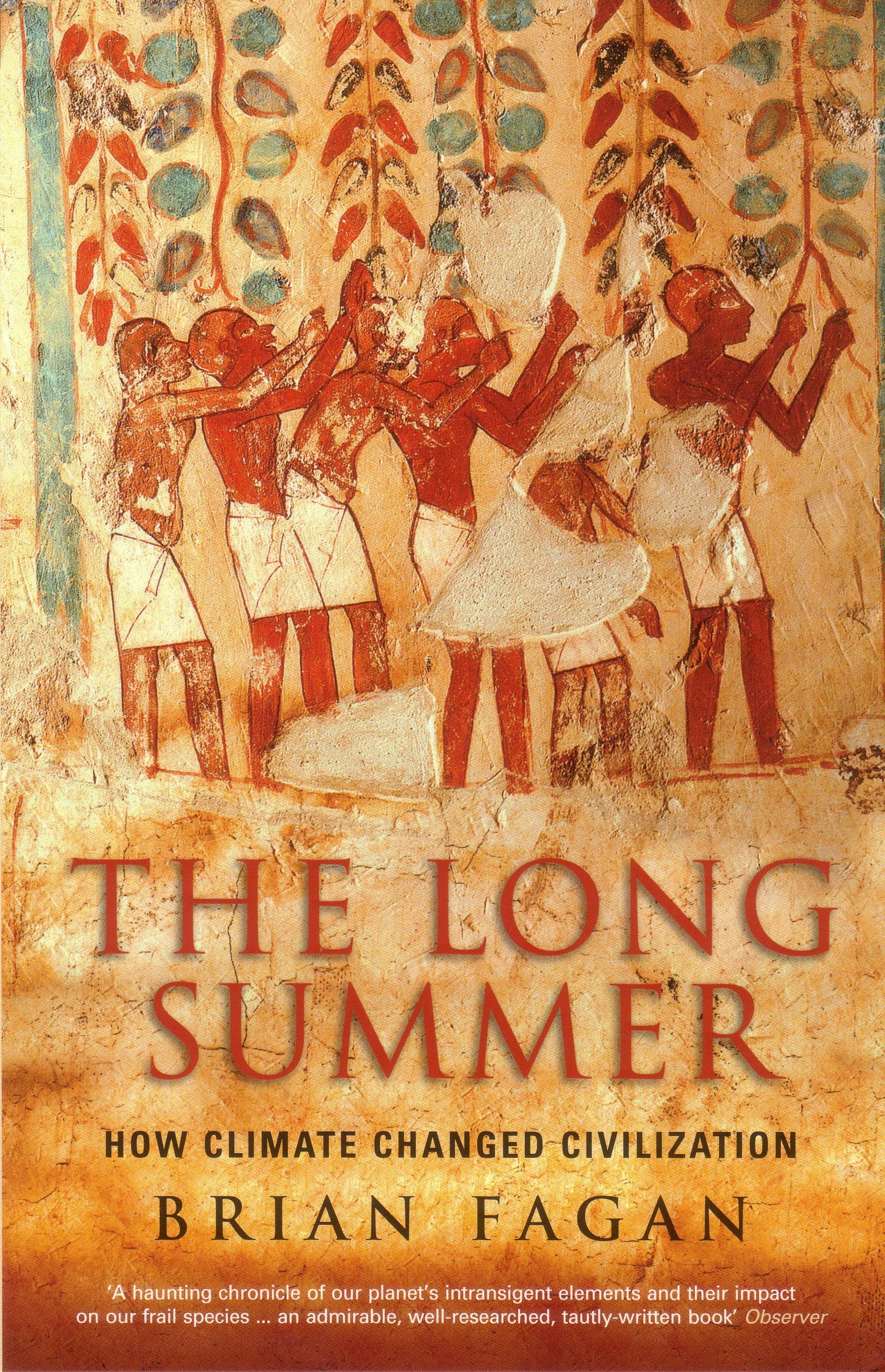 Long Summer: How Climate Changed Civilization Geology & Geography