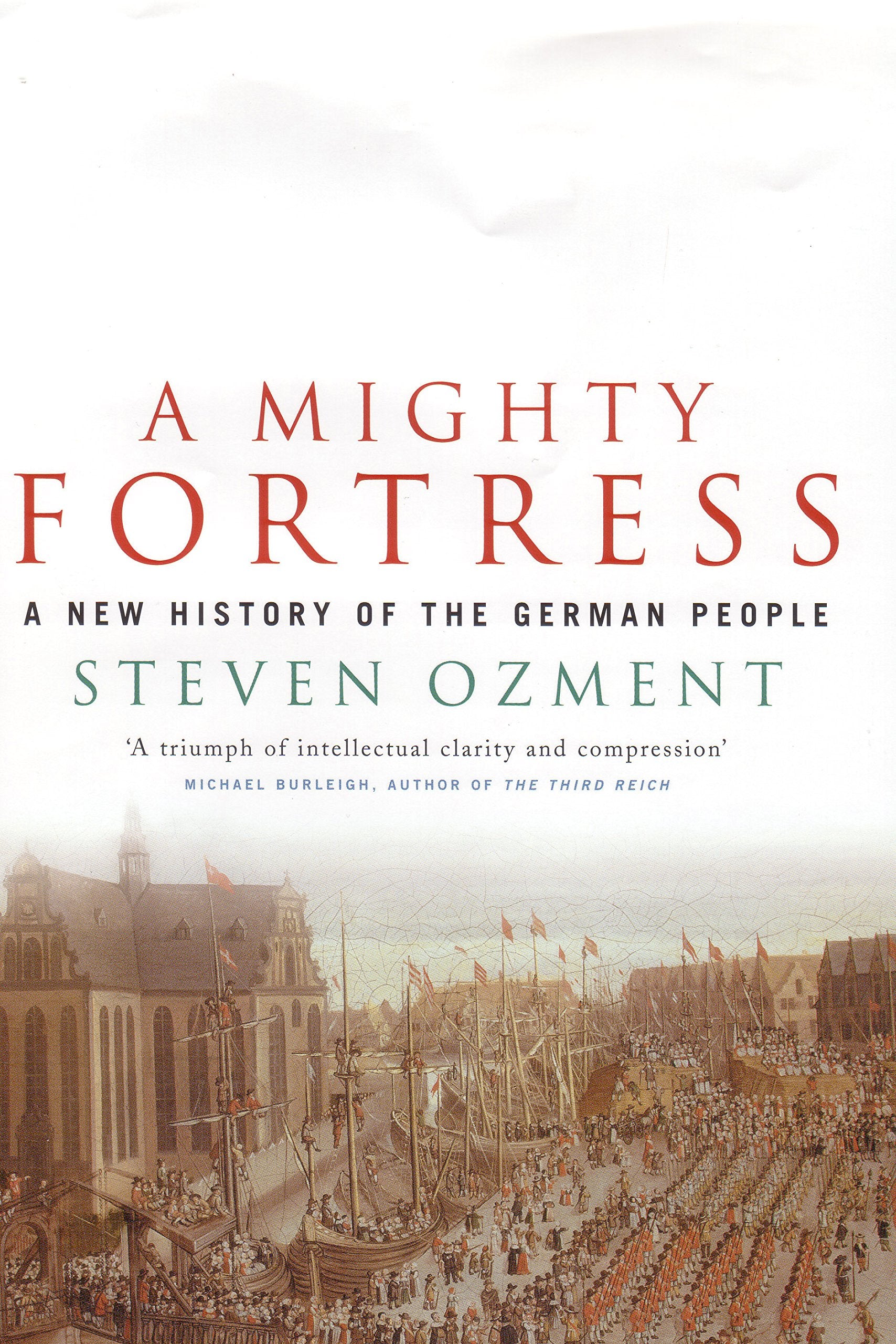 Mighty Fortress: A New History of the German People book