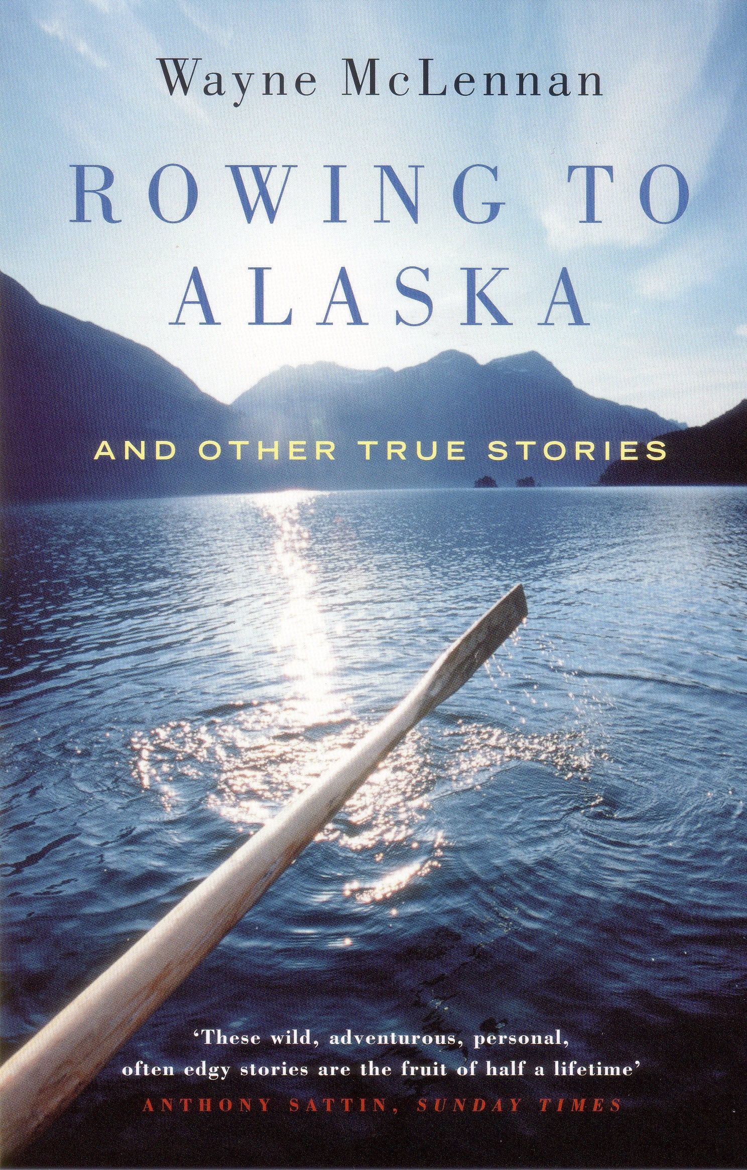 Rowing To Alaska And Other True Stories Memories