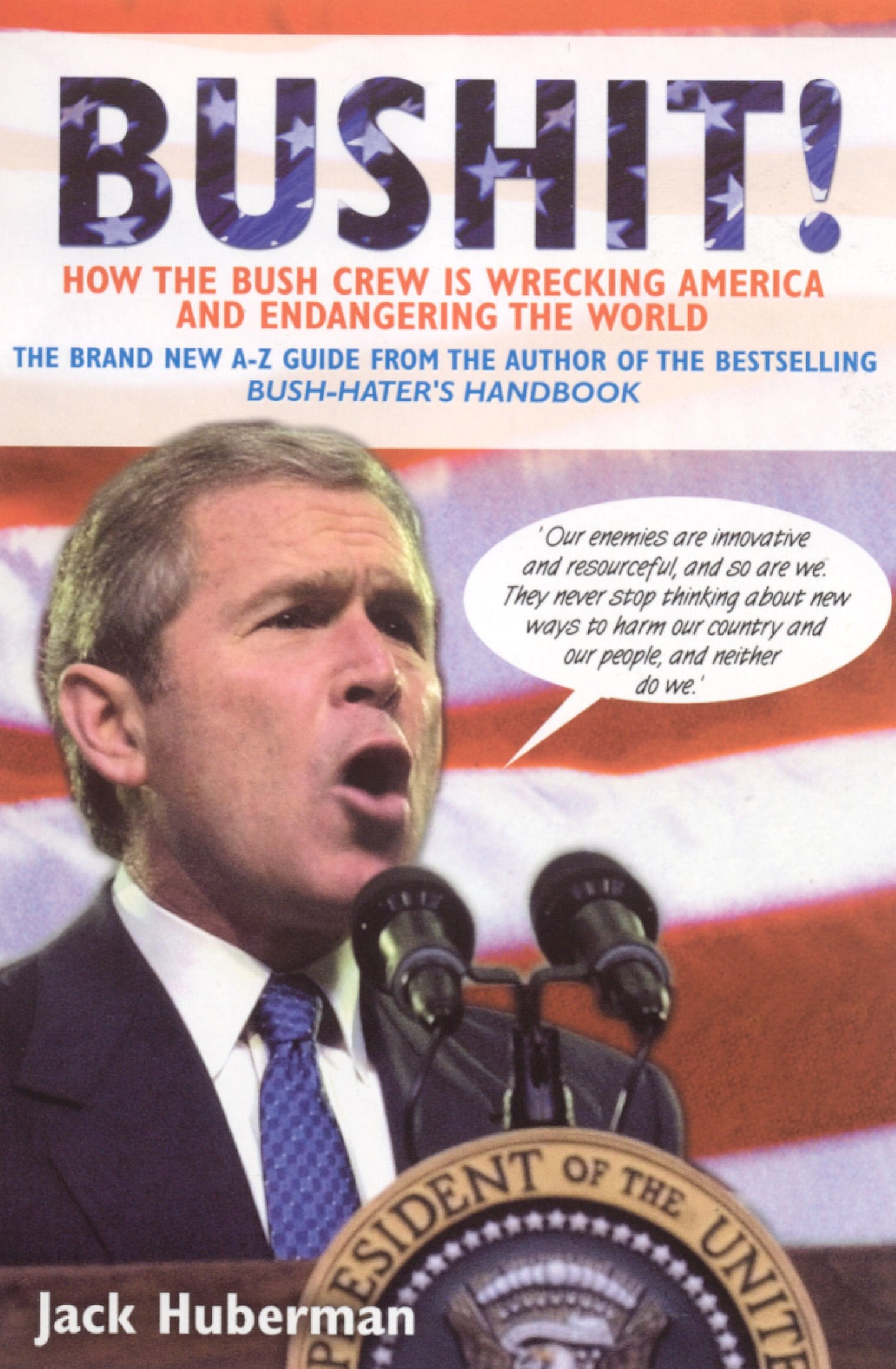 Bushit!: How the Bush Crew is Wrecking America and Endangering the World Politics & History