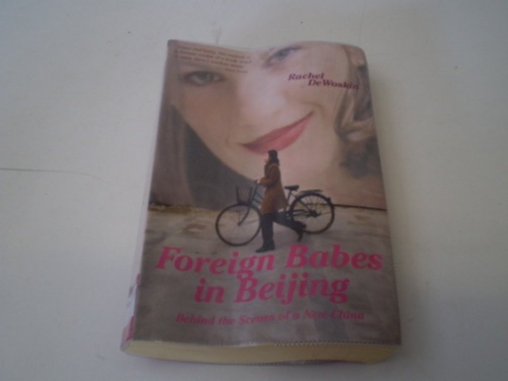 Foreign Babes In Beijing: Behind The Scenes Of A New China Memories