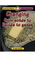 Changing from Solids to Liquids to Gases (Science@School S.) Non-fiction