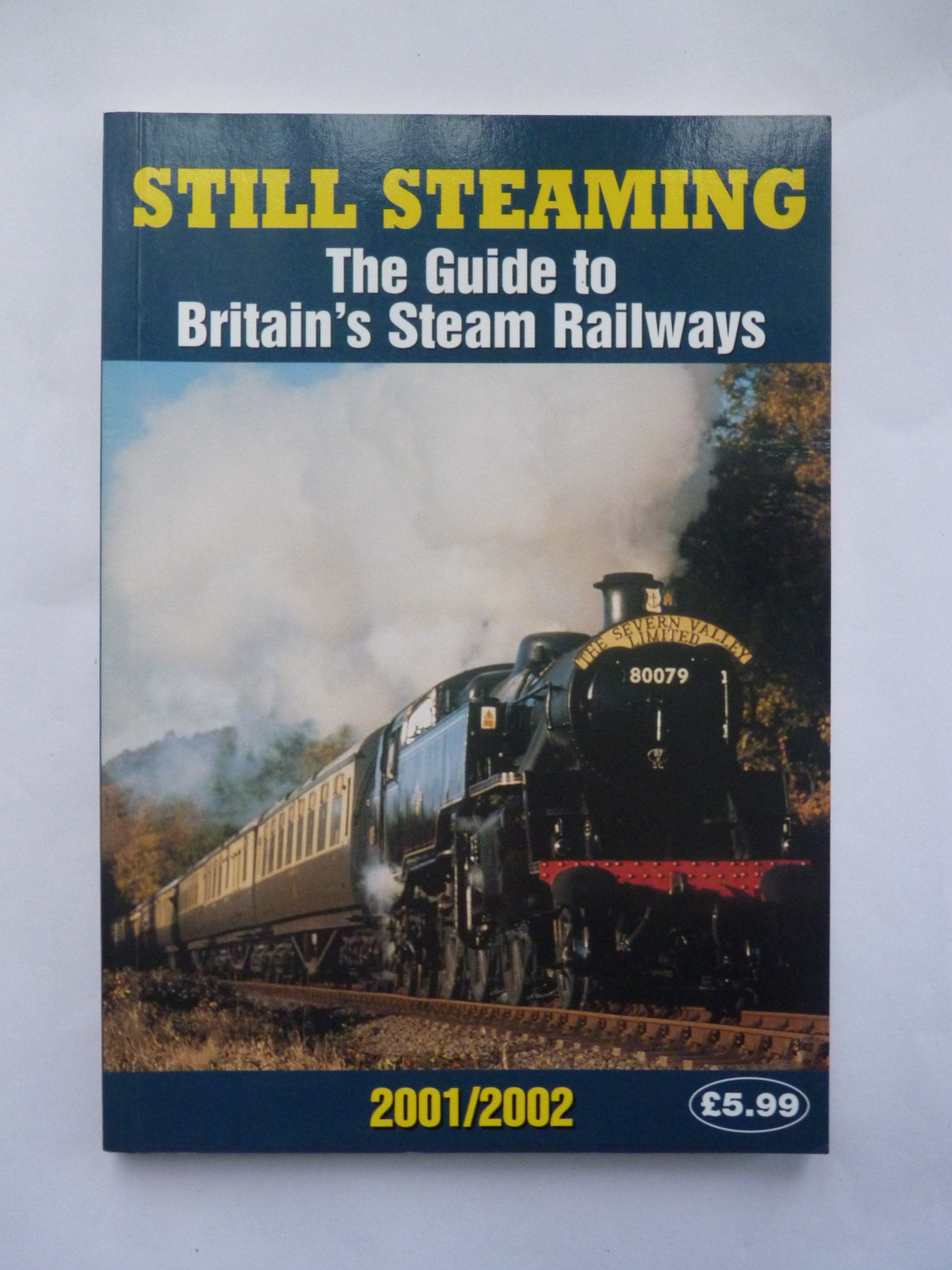 Still Steaming 2001-2002: The Guide to Britain's Steam Railways book