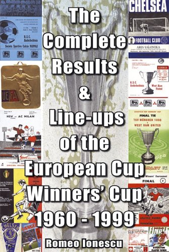 The Complete Results and Line-ups of the European Cup-winners' Cup 1960-1999 book