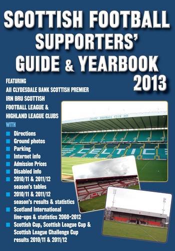 Scottish Football Supporters' Guide & Yearbook 2013 (Supporters' Guides) Reference Books