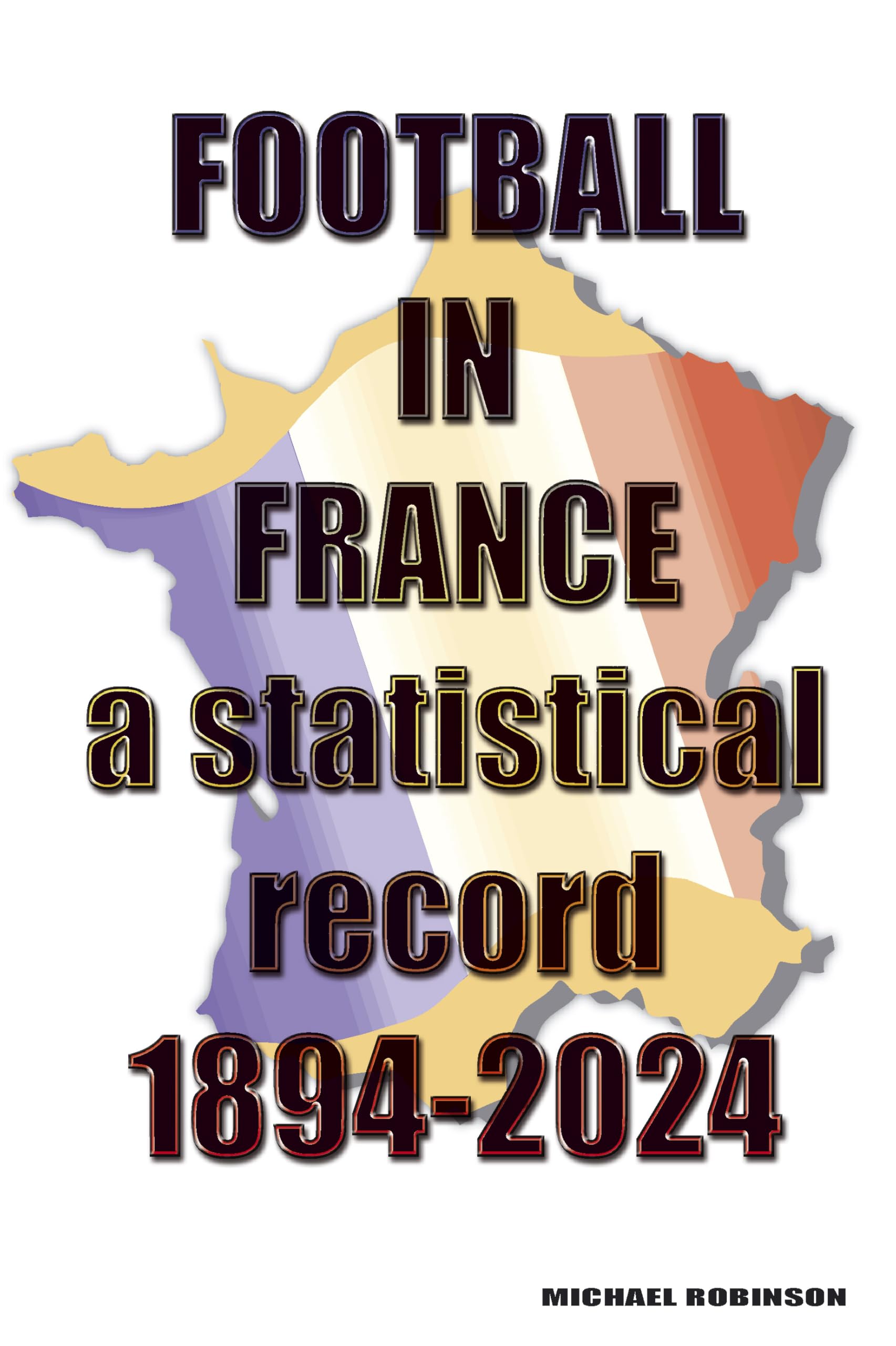 Football in France 1894-2024 Leisure & Fun