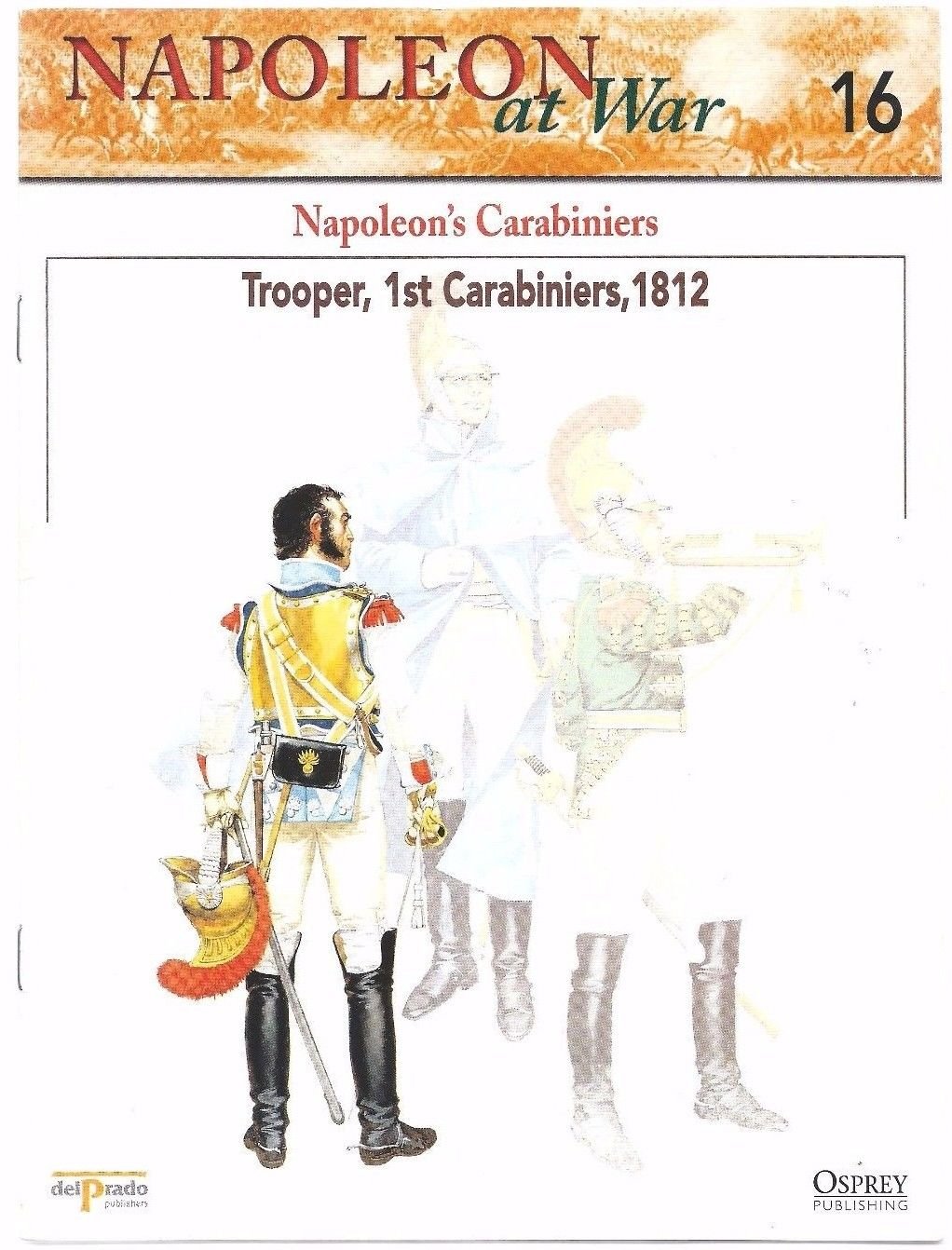 Napoleon At War 16 Napoleon's Carabiniers .. Trooper, !st Caribiniers,1812 book