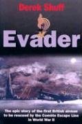 Evader: The Epic Story of the First British Airman to Be Rescued by the Comete Escape Line in WW II book