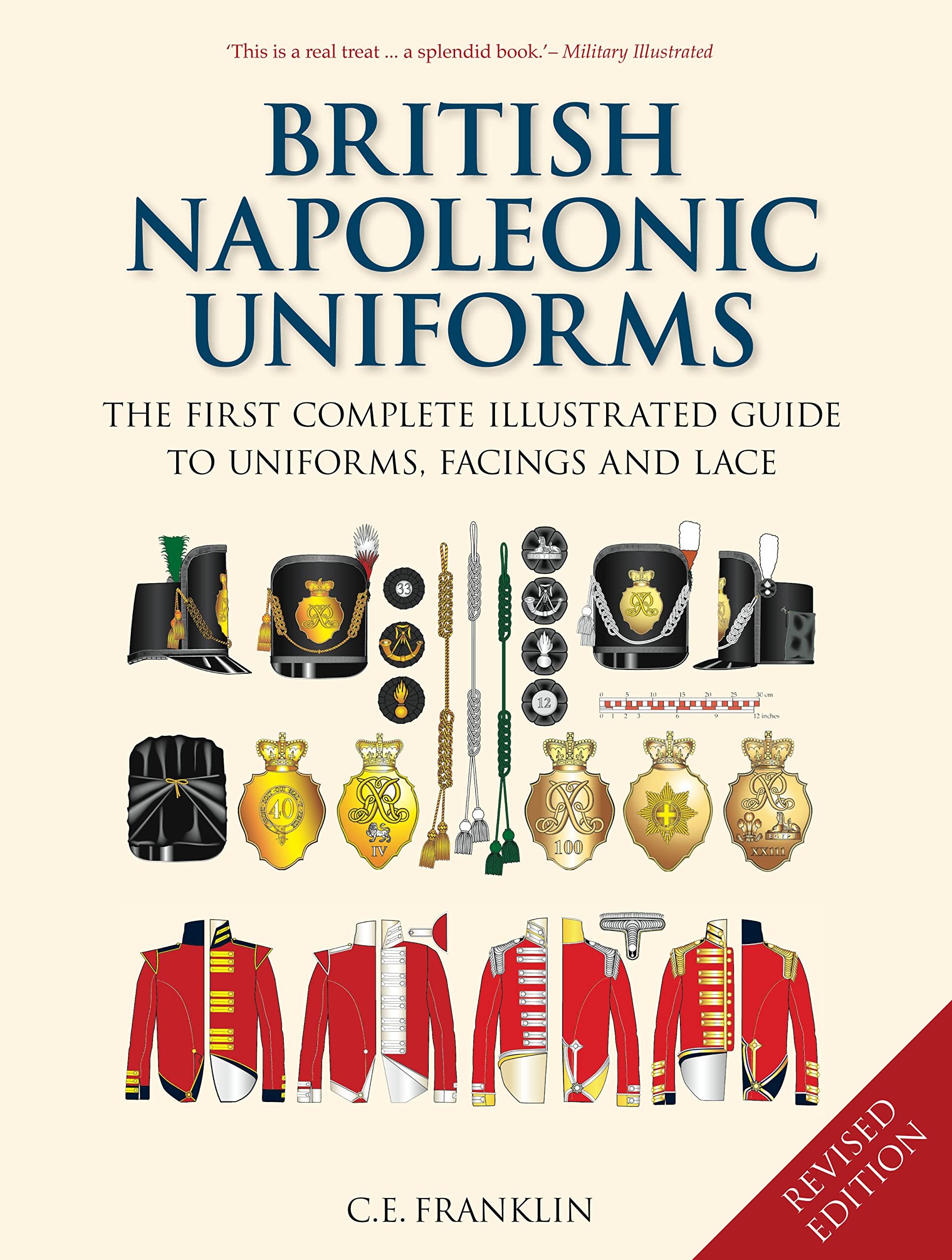 British Napoleonic Uniforms: The First Complete Illustrated Guide to Uniforms, Facings and Lace book
