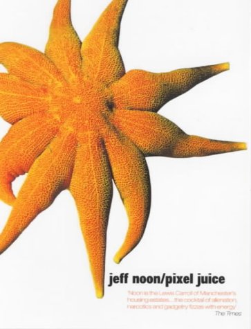 Pixel Juice: Stories from the avant pulp Contemporary literature