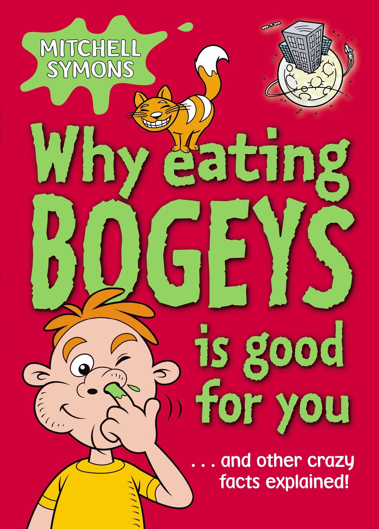 Why Eating Bogeys is Good for You General education