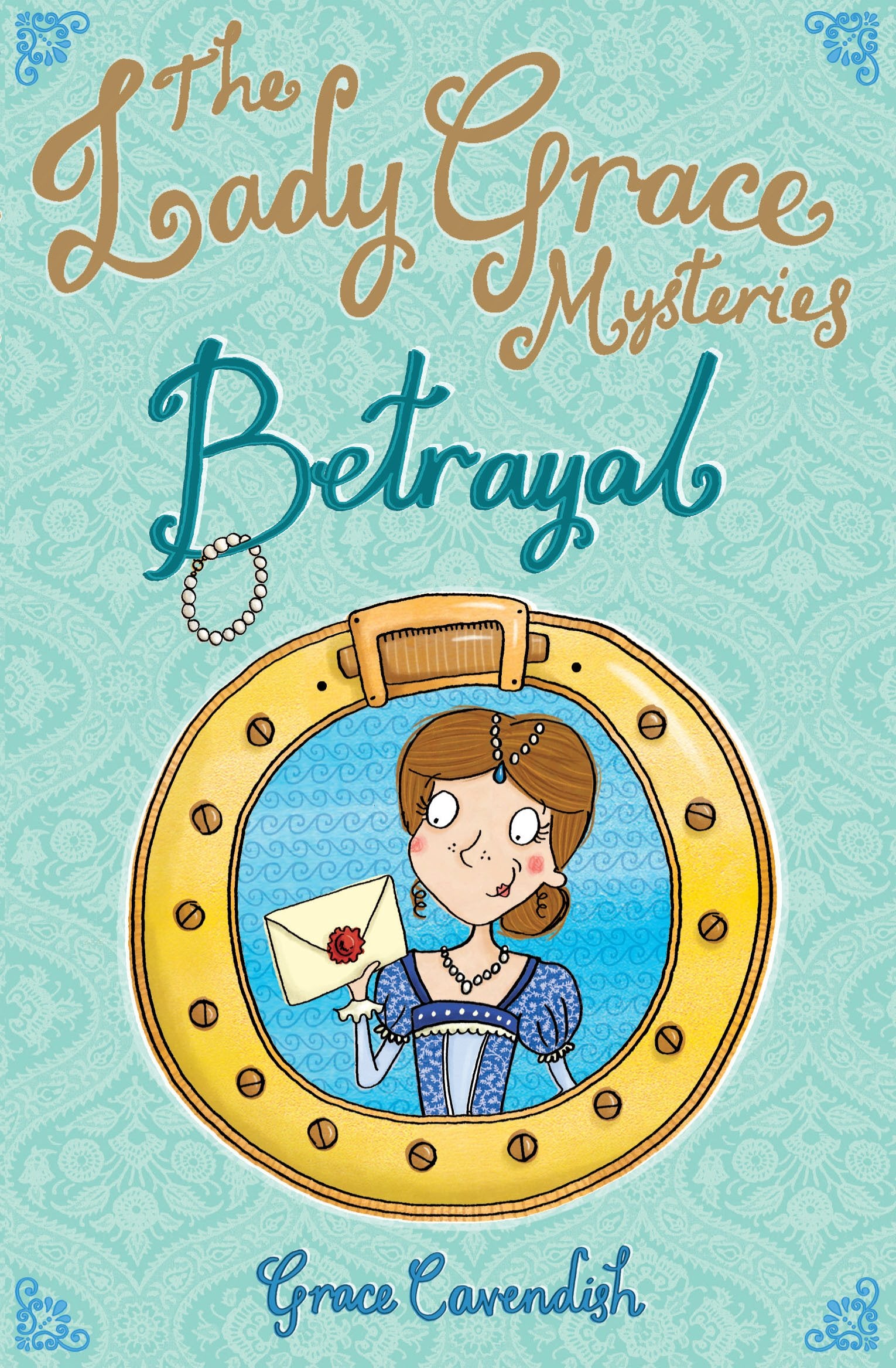 The Lady Grace Mysteries: Betrayal (The Lady Grace Mysteries, 2) Novels & Short Stories