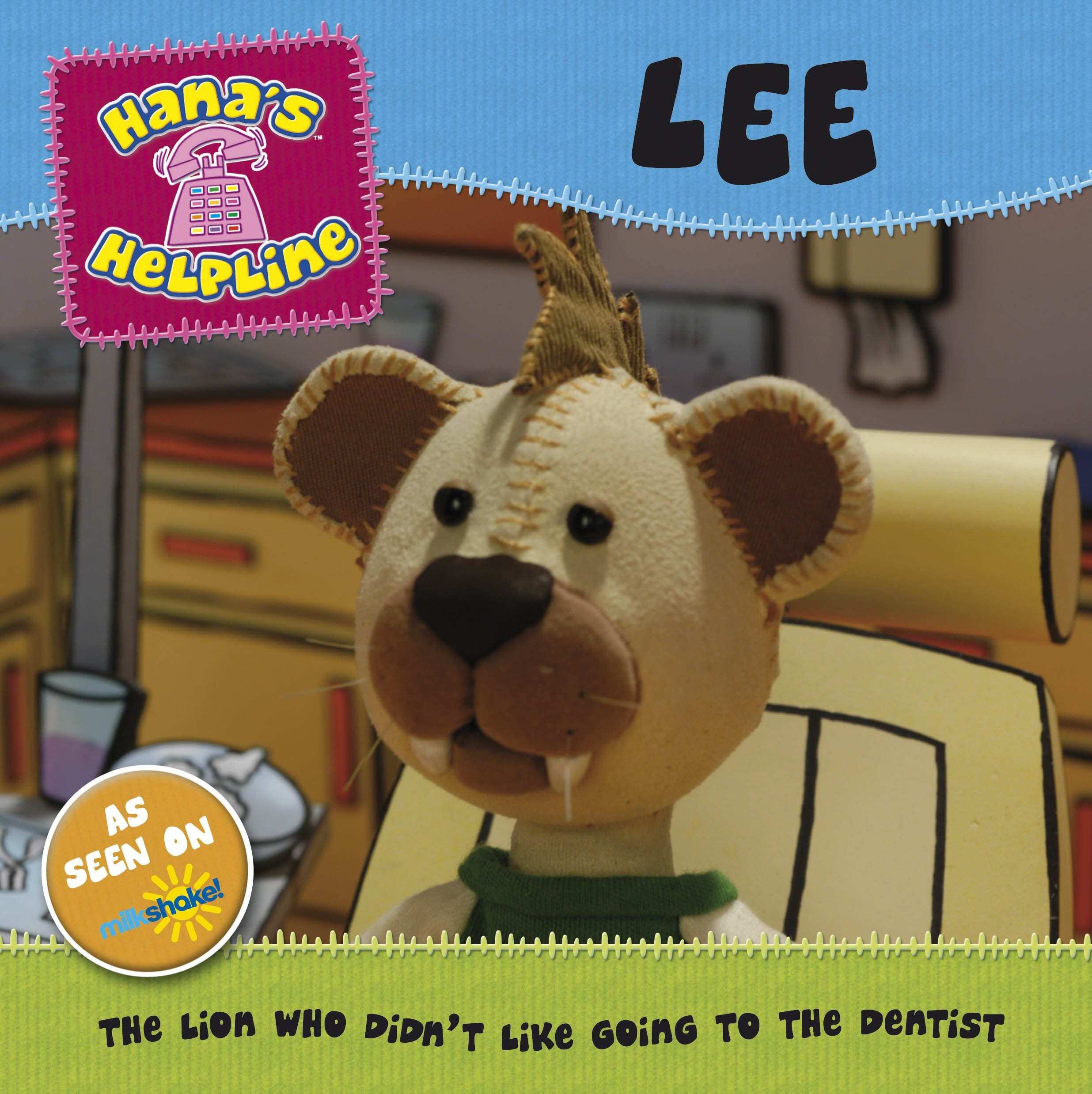 Hana's Helpline: LEE: The Lion Who Didn't Like Going to the Dentist Novels & Short Stories
