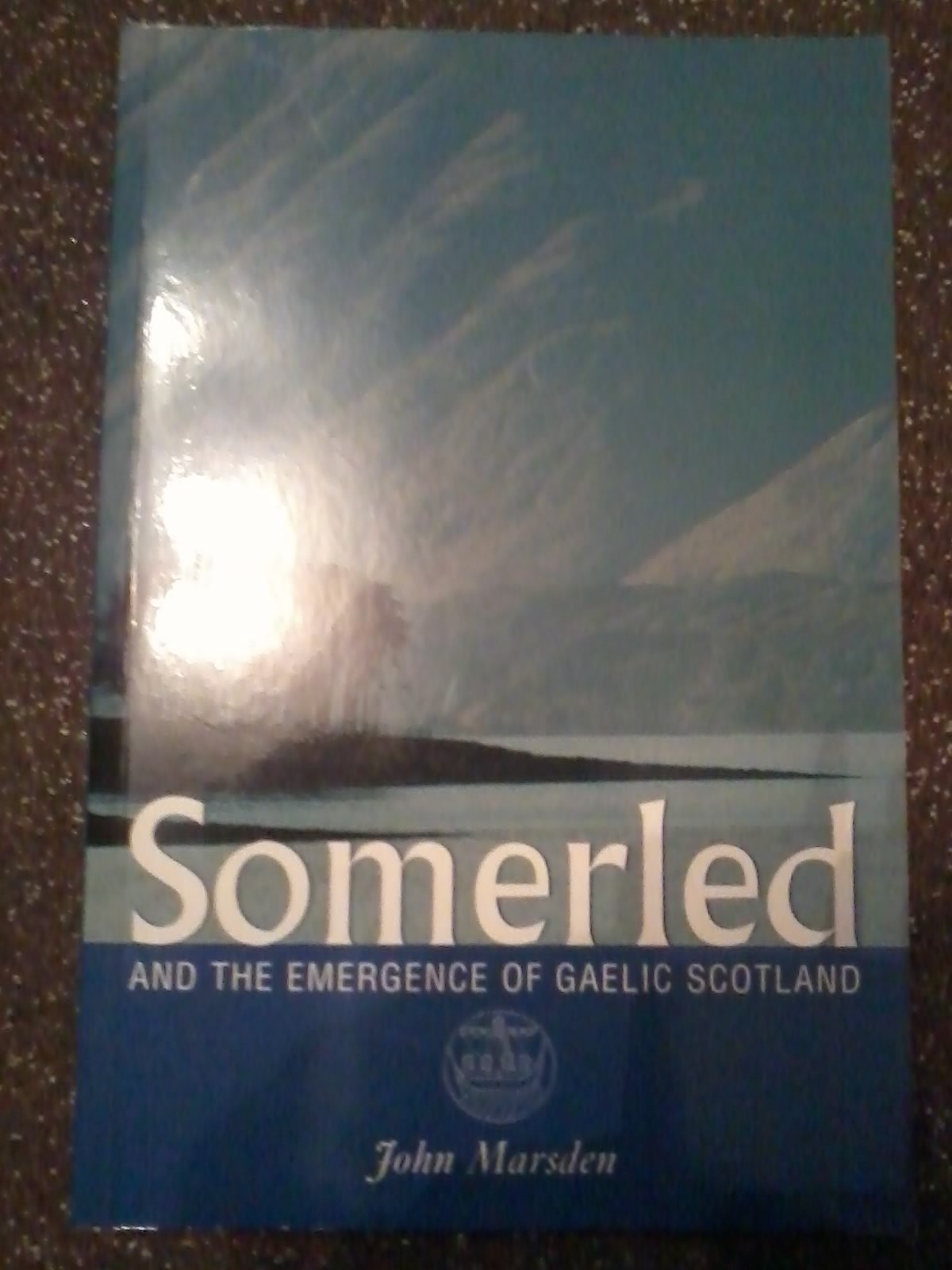 Somerled: And the Emergence of Gaelic Scotland Memories