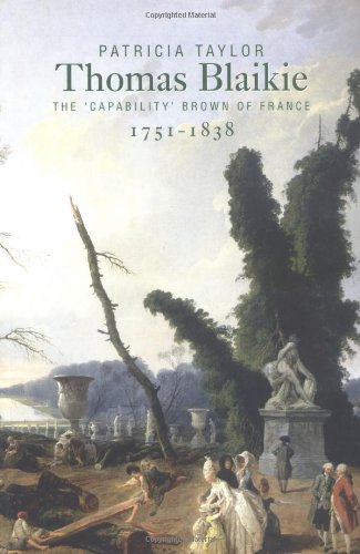 Thomas Blaikie, 1751-1838: The 'Capability' Brown of France Memories