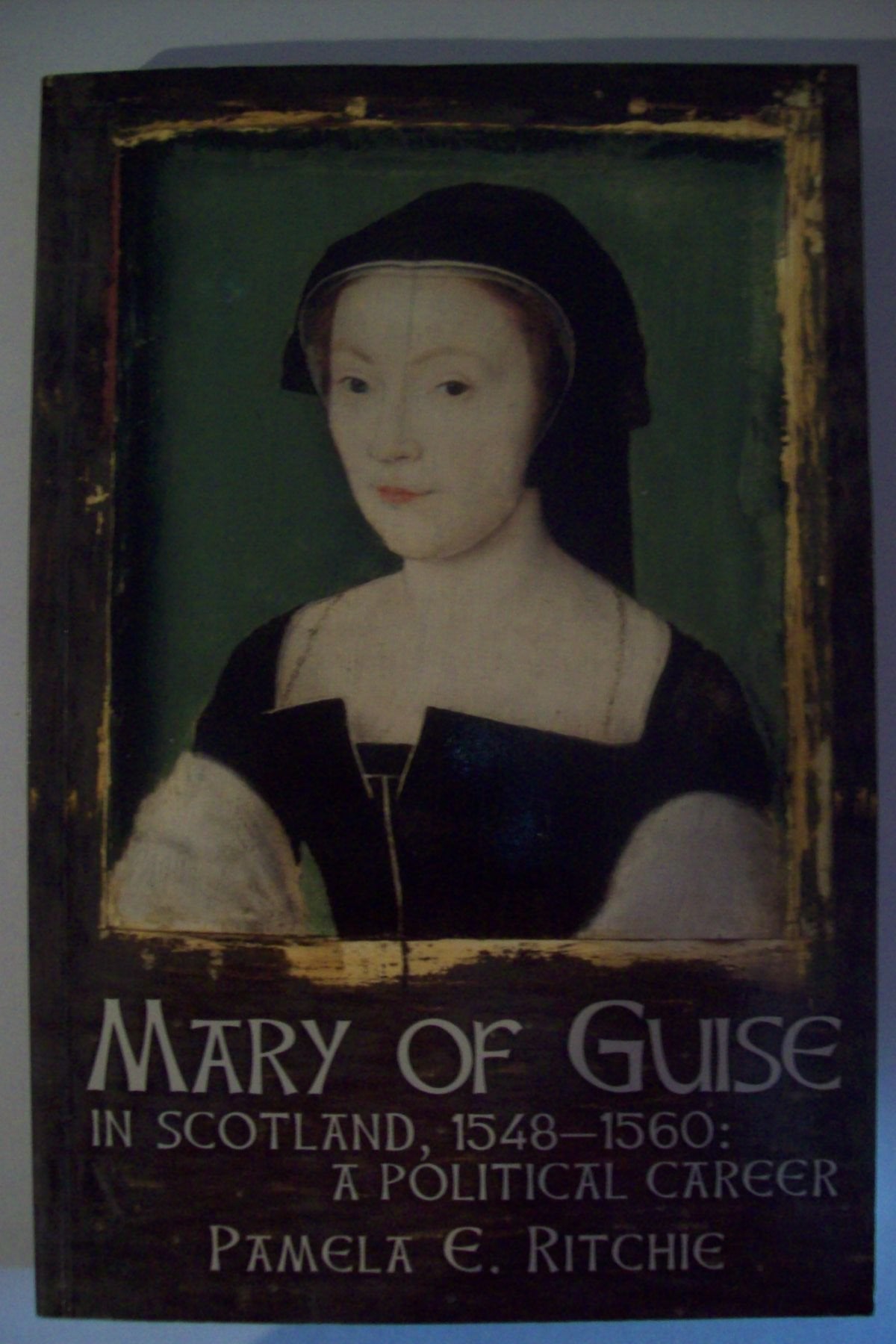 Mary of Guise in Scotland, 1548 1560: A Political Career: A Political Study Reference Books