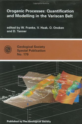 Orogenic Processes: Quantification and Modelling in the Varsican Belt: Quantification and Modelling in the Variscan Belt (Geological Society of London Special Publications) Business & Technology