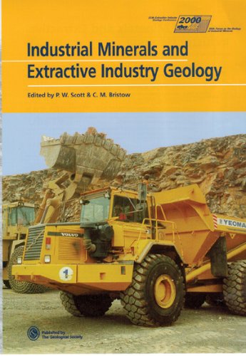 Industrial Minerals and Extractive Industry Geology: Based on Papers Presented at the Combined 36th Forum on the Geology of Industrial Minerals and 11th Extractive Industry Geology Conference, Bath Natural Sciences