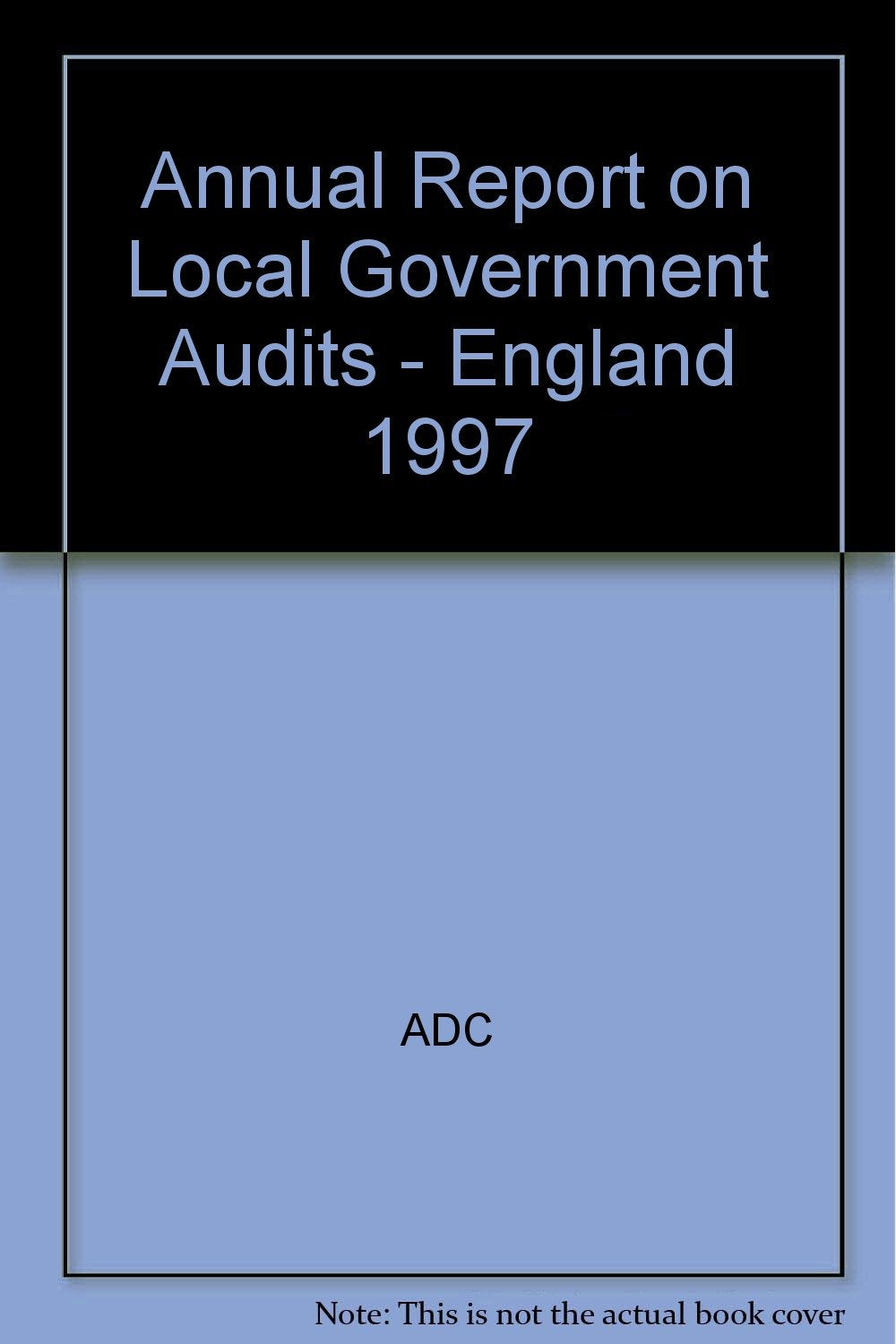 Annual Report on Local Government Audits - England 1997 Books