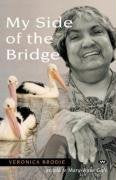 My Side of the Bridge: The Life Story of Veronica Brodie Social Sciences